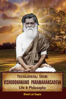Yogirajadhiraj Swami Vishuddhanand Paramahansadeva : Life & Philosophy