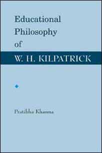 The Educational Philosophy of W.H. Kilpatrick